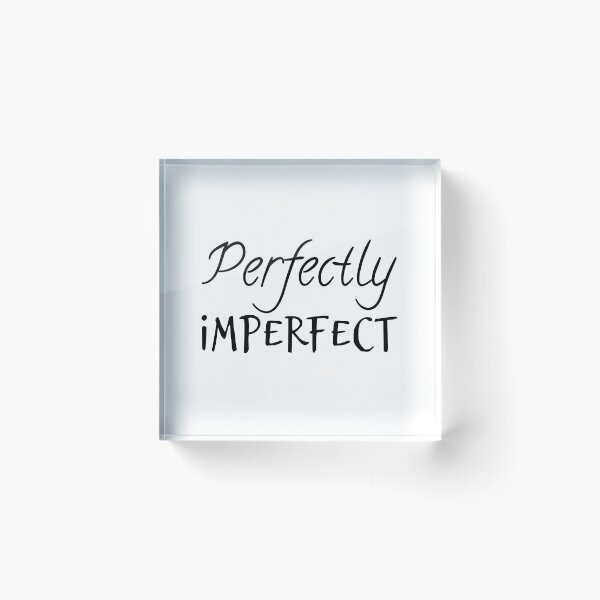 Item preview, Perfectly imperfect designed and sold by AlliSing.