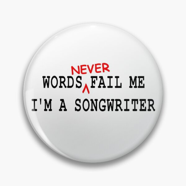 Item preview, Words Never Fail Me -- I'm a Songwriter designed and sold by floor3design.