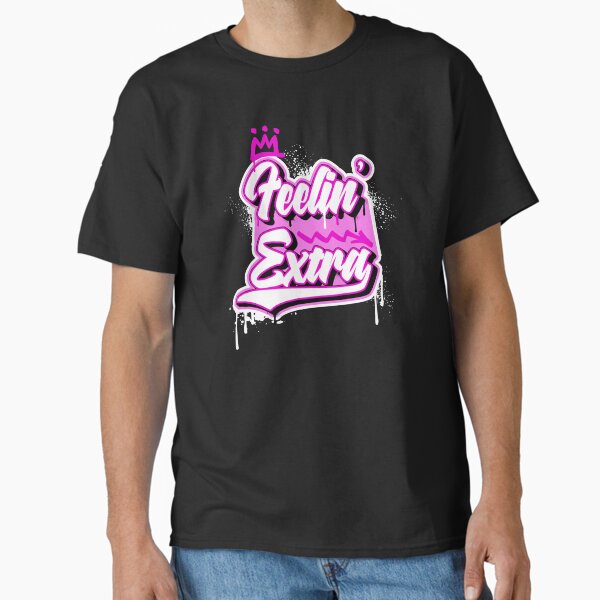 Feelin' Extra Classic T-Shirt