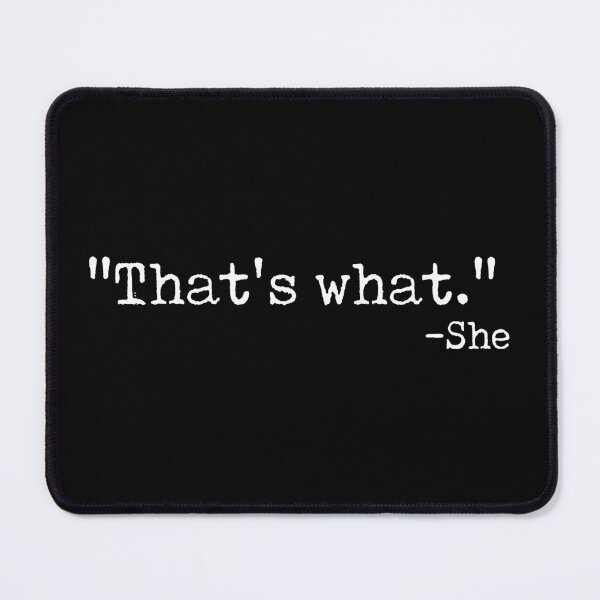 Item preview, That's what she said... designed and sold by muskitt.