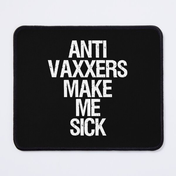 Item preview, Anti Vaxxers Make Me Sick                           designed and sold by YeisyAn199.