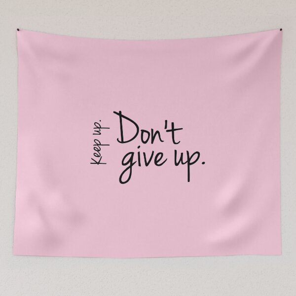 Item preview, Keep up. Don't Give up. designed and sold by Ellen Silence.