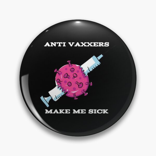 Item preview, Anti Vaxxers Make Me Sick                            designed and sold by YeisyAn199.