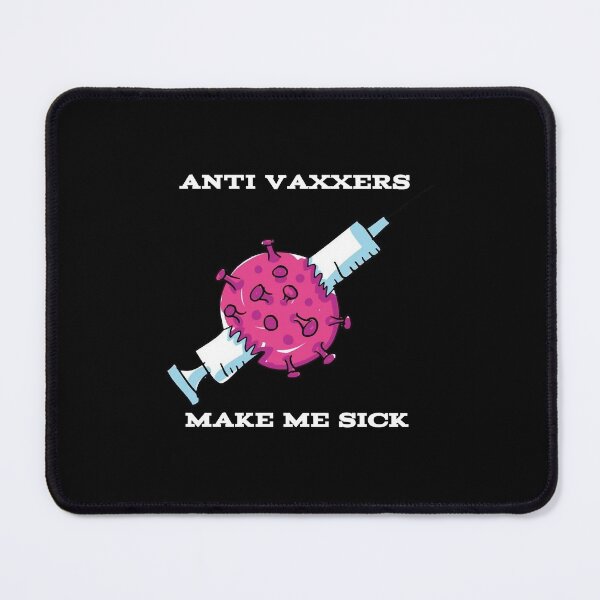 Item preview, Anti Vaxxers Make Me Sick designed and sold by YeisyAn199.