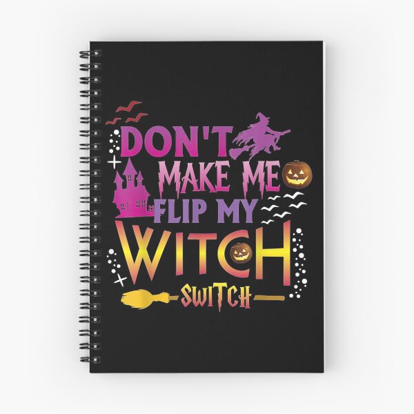 Item preview, Don’t Make Me Flip My Witch Switch designed and sold by cookoo68.
