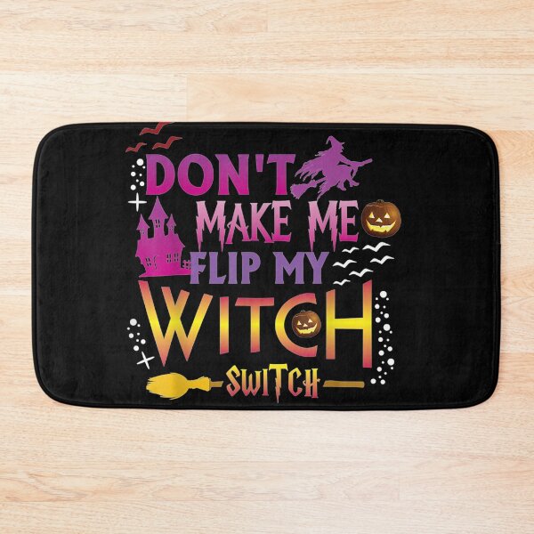 Item preview, Don’t Make Me Flip My Witch Switch designed and sold by cookoo68.