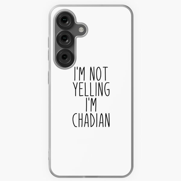 Item preview, I'm Not Yelling I'm Chadian - Chad designed and sold by MountainD.
