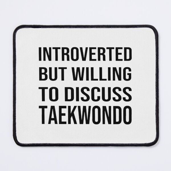 Item preview, Introverted but Willing to Discuss TAEKWONDO - Funny TAEKWONDO| Perfect Gift| taekwondo designed and sold by joandoria.