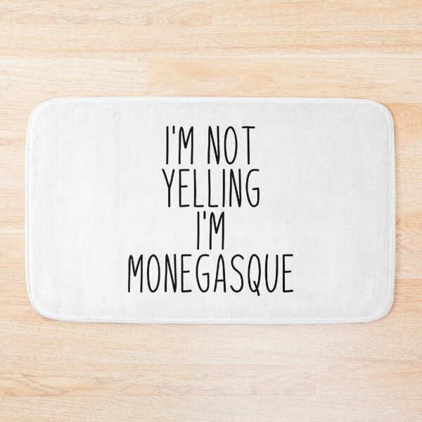 Item preview, I'm Not Yelling I'm Monegasque - Monaco designed and sold by MountainD.