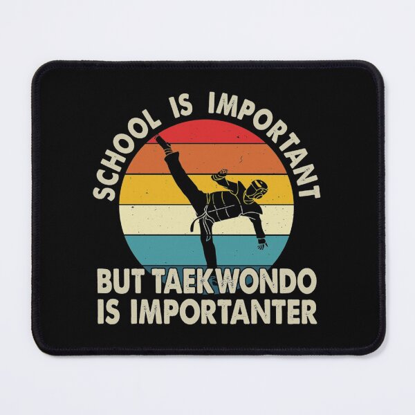 Item preview, School is important - Taekwondo TTA| Perfect Gift| taekwondo designed and sold by joandoria.