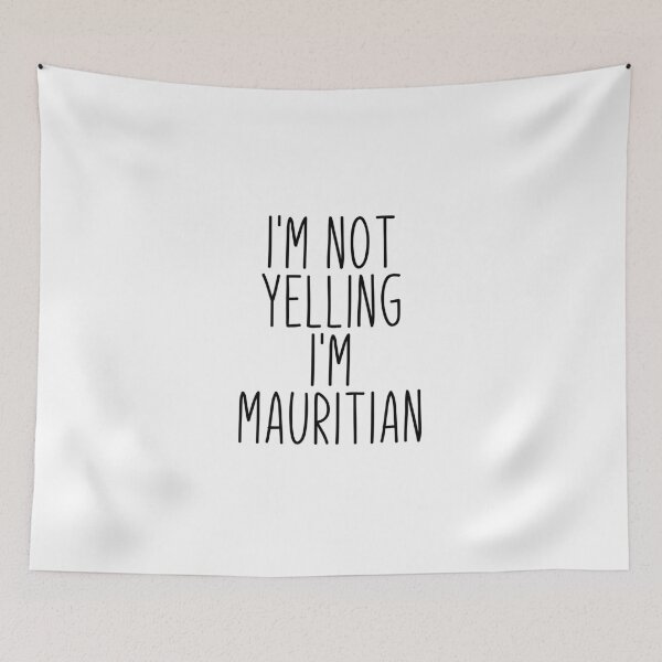 Item preview, I'm Not Yelling I'm Mauritian - Mauritania designed and sold by MountainD.