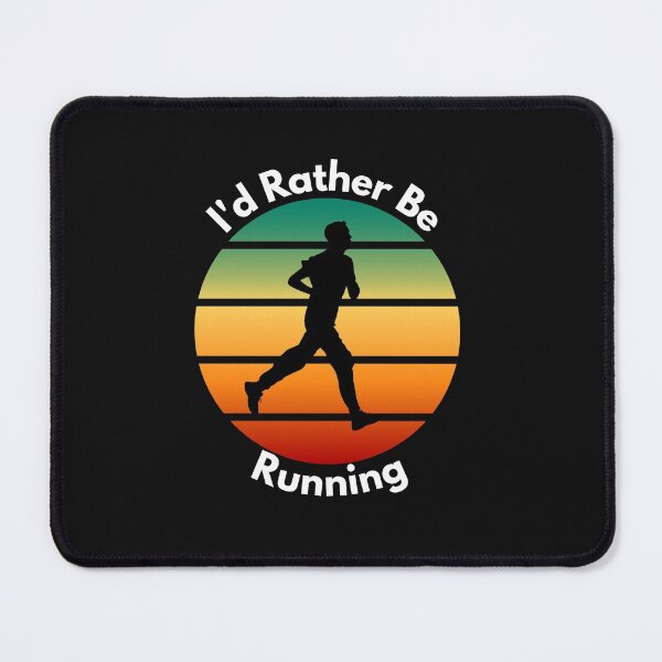 Item preview, Id rather be running designed and sold by Peter Stawicki.