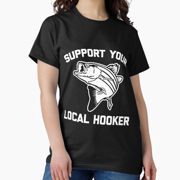 Item preview, Support Your Local Hooker Funny Fish designed and sold by SkyCloudBlue.