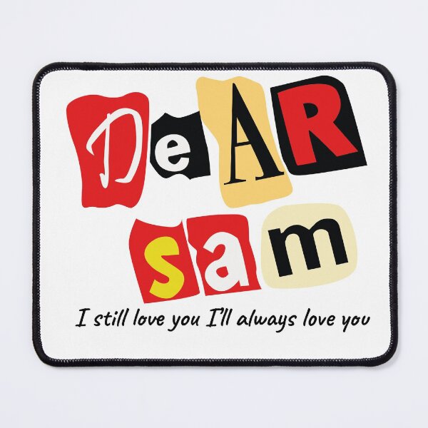 Item preview, Dear Sam, I still love you I'll always love you Sameena  designed and sold by heyitsIrish.