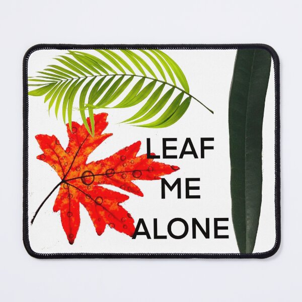 Item preview, Leaf Me Alone designed and sold by Karen Eutemey.