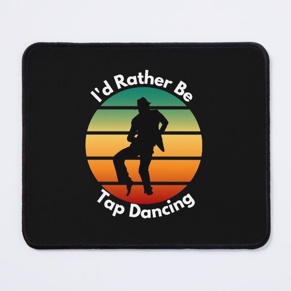 Item preview, Id Rather be Tap Dancing designed and sold by Peter Stawicki.