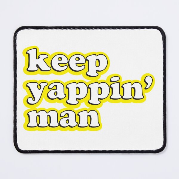 Item preview, keep yappin' man 2020 Presidential Debate designed and sold by johnta17.