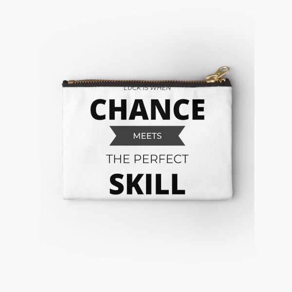 Item preview, LUCK is when CHANCE meets the perfect SKILL. designed and sold by Tiredmenphilo.