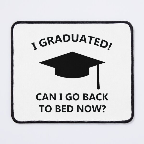 Item preview, I Graduated can I go back to Bed Now designed and sold by hockeng.