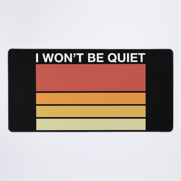 Item preview, I wont be quiet so You can be comfortable designed and sold by hockeng.