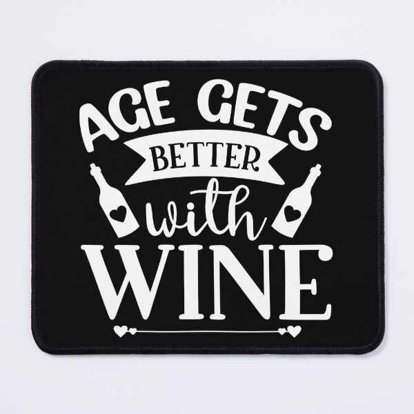 Item preview, Age Gets Better with Wine. Funny Wine Saying. designed and sold by That Cheeky Tee.