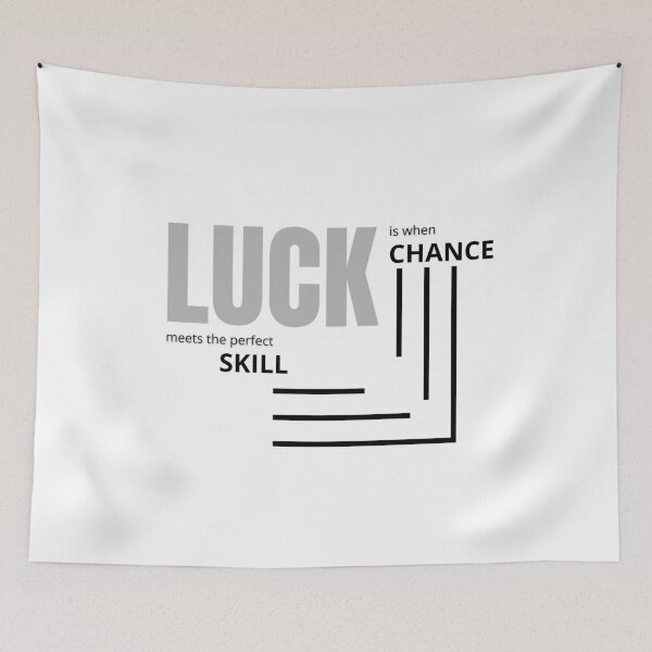 Item preview, Luck is when CHANCE meets the perfect SKILL. designed and sold by Tiredmenphilo.