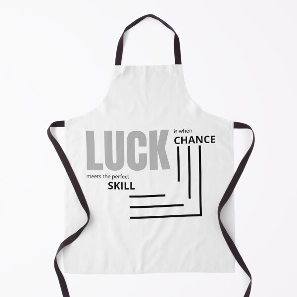 Item preview, Luck is when CHANCE meets the perfect SKILL. designed and sold by Tiredmenphilo.