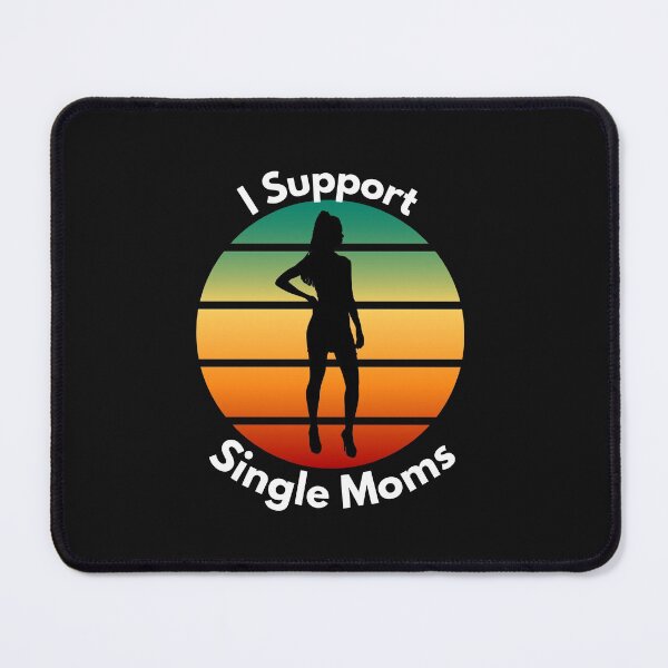 Item preview, I Support Single Moms designed and sold by Peter Stawicki.