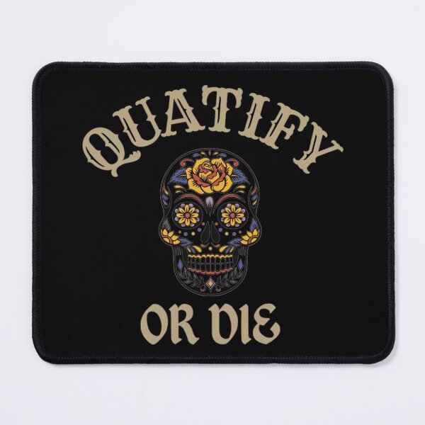 Item preview, Quatify Or die designed and sold by Simi2020.