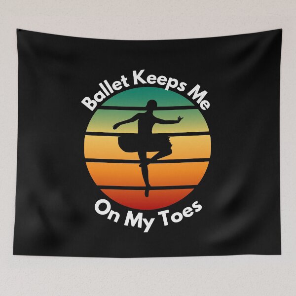 Item preview, Ballet Keeps Me On My Toes designed and sold by Peter Stawicki.