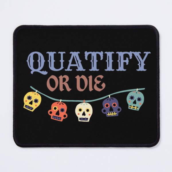 Item preview, Quatify Or die designed and sold by Simi2020.