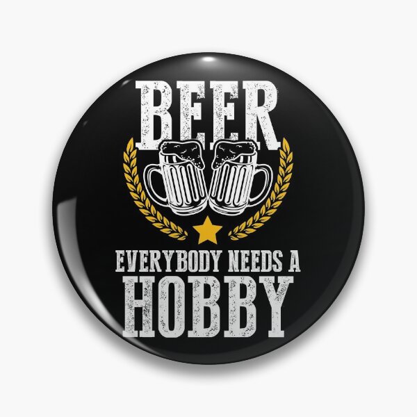 Item preview, Beer Everybody Needs a Hobby | Craft Beer Brewer designed and sold by Dancing Dolphin Crafts.