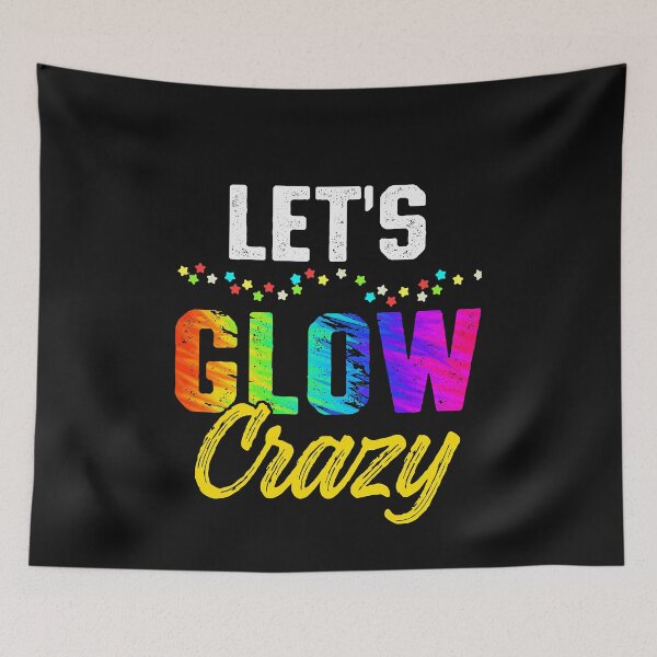 Item preview, Let's Glow Crazy Glow Party designed and sold by ZacharyMarcus.
