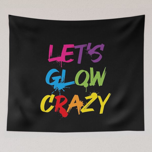 Item preview, Let's Glow Crazy Funny Glow Party designed and sold by ZacharyMarcus.