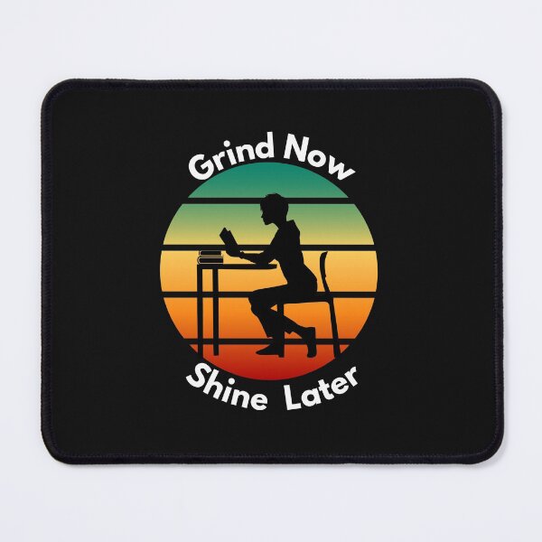 Item preview, Grind Now Shine Later designed and sold by Peter Stawicki.