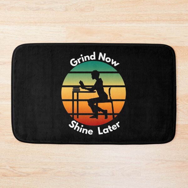 Item preview, Grind Now Shine Later designed and sold by Peter Stawicki.