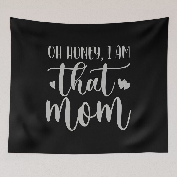 Item preview, Oh honey i am that mom designed and sold by pnkpopcorn.