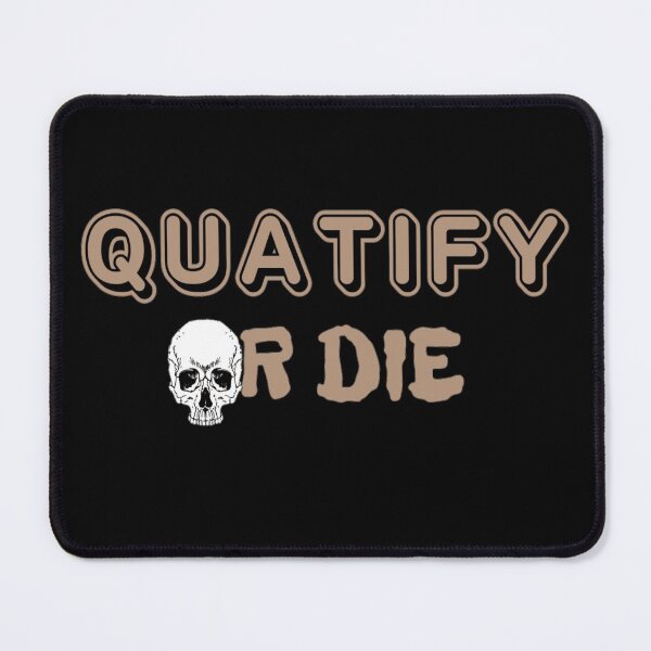 Item preview, Quatify Or die designed and sold by Simi2020.