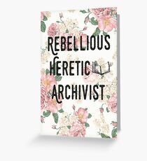 Rebellious Heretic Archivist Greeting Card