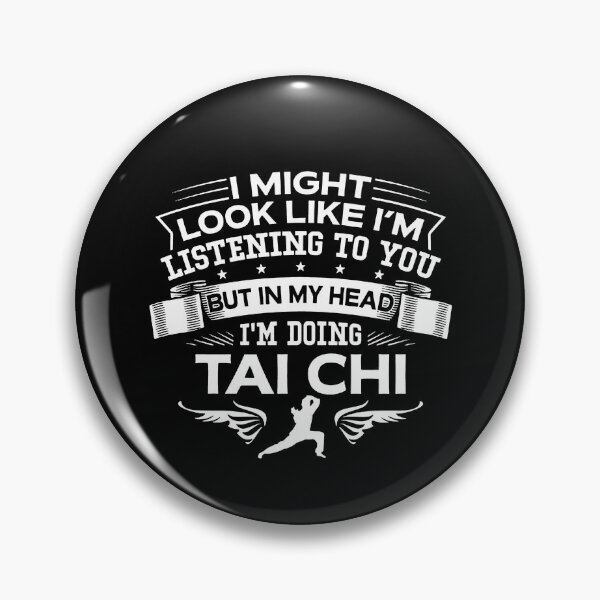 Item preview, I Might Look Like I'm Listening To You But In My Head I'm Doing  Tai Chi designed and sold by clickmostro.