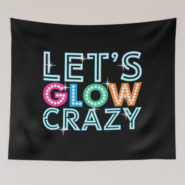Item preview, Glow Party Funny Let's Glow Crazy designed and sold by ZacharyMarcus.
