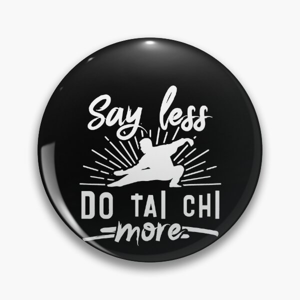 Item preview, Say Less Do Tai Chi More designed and sold by clickmostro.