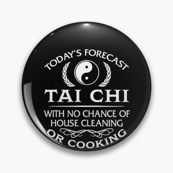 Item preview, Today's Forecast Tai Chi With No Chance Of House Cleaning Or Cooking designed and sold by clickmostro.