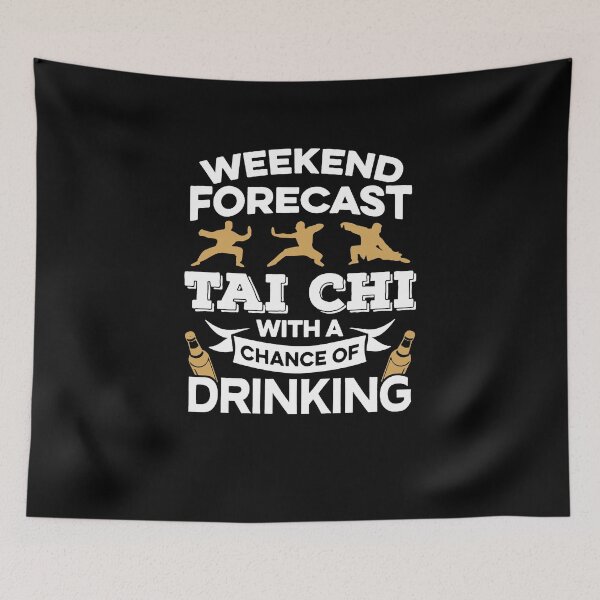 Item preview, Weekend Forecast Tai Chi With A Chance Of Drinking designed and sold by clickmostro.