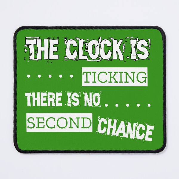 Item preview, The clock is ticking there is no second chance designed and sold by Topmel.