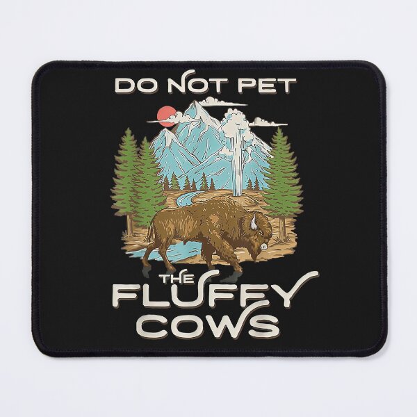 Item preview, Yellowstone National Park Bison Do Not Pet The Fluffy Cows designed and sold by DavidAlun.