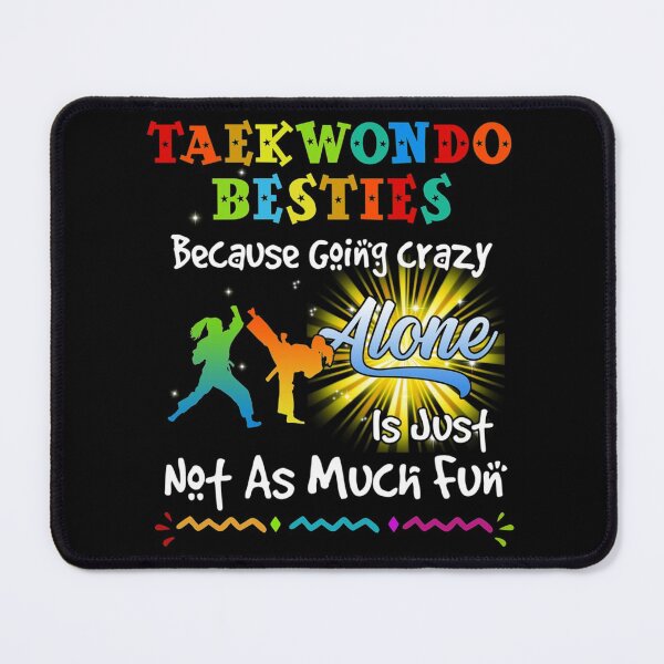 Item preview, Taekwondo besties because going crazy| Perfect Gift| taekwondo designed and sold by joandoria.