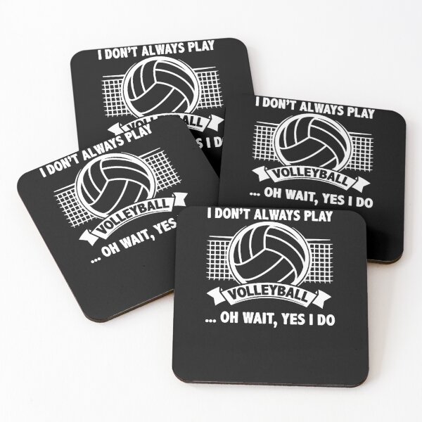 Item preview, I Don't Always Play Volleyball Oh Wait Yes I Do designed and sold by clickmostro.