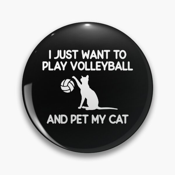 Item preview, I Just Want To Play Volleyball And Pet My Cat designed and sold by clickmostro.