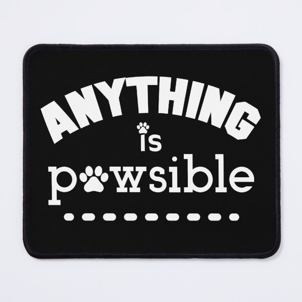Item preview, Anything Is Possible, Pawsible. Funny Dog Lover. designed and sold by That Cheeky Tee.